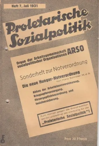 Proletarische Sozialpolitik. Heft 7, Juli 1931. Sonderheft zur Notverordnung.   aus dem Inhalt: Hans Schröter über die neue Hunger Notverordnung / Abbau der Arbeitslosenversicherung.. 