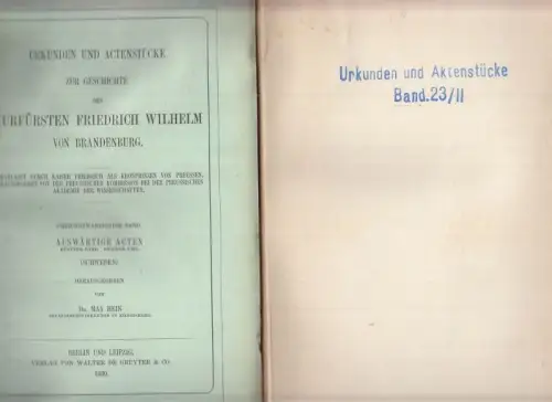 Auswärtige Acten. Band 5: Schweden 1641   1688 komplett in 2 Teilen. (= Urkunden und Actenstücke zur Geschichte des Kurfürsten Friedrich Wilhelm von Brandenburg.. 