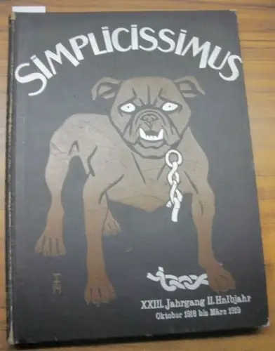 Simplicissimus. 23. / XXIII. Jahrgang, zweites Halbjahr Oktober 1918 - März 1919. Komplett mit den Nummern 27 - 52 aus dem Zeitraum 1. Oktober 1918 - 25. März 1919. (Illustrierte Wochenschrift)