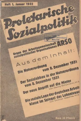 Proletarische Sozialpolitik. Heft 1, Januar 1932. - aus dem Inhalt: Der Sozialabbau in der Notverordnung vom 8. Dezember 1931 / Georg Schumann: Der neue Angriff auf die Mieter / Ottomar Geschke: Die soziale Lage der deutschen Arbeiterklasse im Spiegel des
