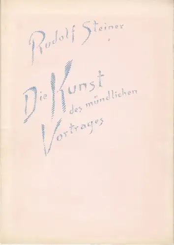 Die Kunst des mündlichen Vortrages. - Vortrag, gehalten in Dornach, am 6. April 1921