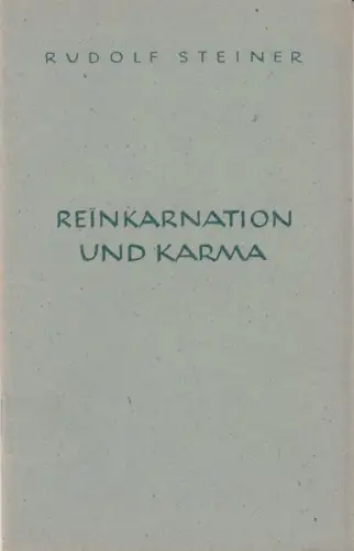 Reinkarnation und Karma. Vom Standpunkt der modernen Naturwissenschaft notwendige Vorstellungen