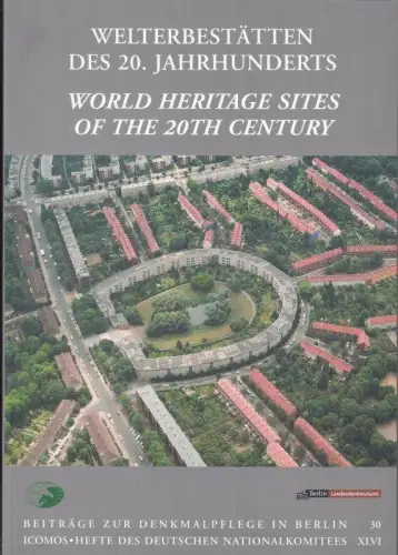 Welterbestätten des 20. Jahrhunderts   Defizite und Risiken aus europäischer Sicht / World heritage sites of the 20th century   gaps and risk.. 