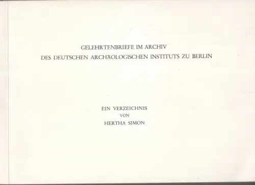 Gelehrtenbriefe im Archiv des Deutschen Archäologischen Instituts zu Berlin