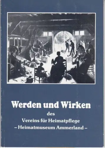 Werden und Wirken des Vereins für Heimatpflege: Heimatmuseum Ammerland