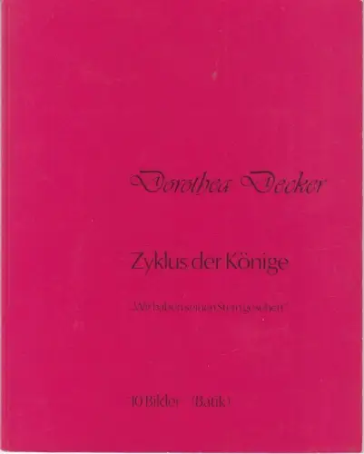 Dorothea Decker: Zyklus der Könige 'Wir haben seinen Stern gesehen': 10 Bilder (Batik). Wilma Döring-Vitt: Die Begegnung mit dem Licht (Erzählung). - von Dorothea Decker signiert!