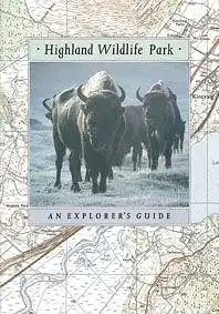 Highland Wildlife Park Guide &quot;An explorer&#039;s guide&quot; (Wisent)