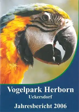 Vogelpark Herborn Uckersdorf Jahresbericht 2006