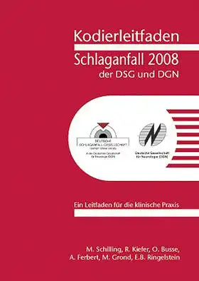 Busse, Otto; Ferbert, Andreas; Grond, Martin Kodierleitfaden Schlaganfall der DSG und DGN 2008