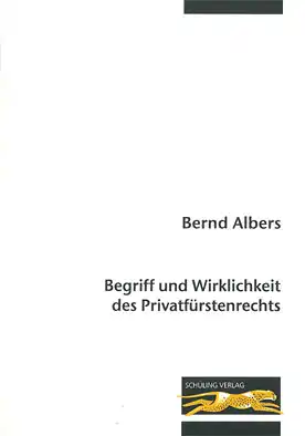 Begriff und Wirklichkeit des Privatfürstenrechts (Reihe: forum juridicum Band 9). 