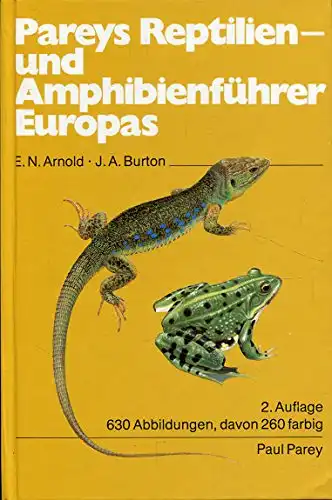 Pareys Reptilien- und Amphibienf?hrer Europas. Ein Bestimmungsbuch f?r Biologen und Naturfreunde. 