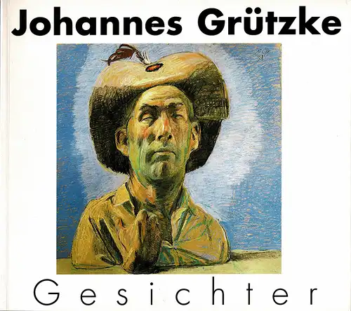 Johannes Grützke : Gesichter. 