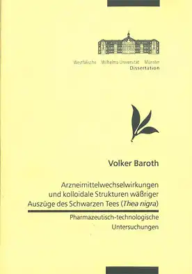 Arzneimittelwechselwirkungen und kolloidale Strukturen w??riger Ausz?ge des Schwarzen Tees (Thea nigra). 