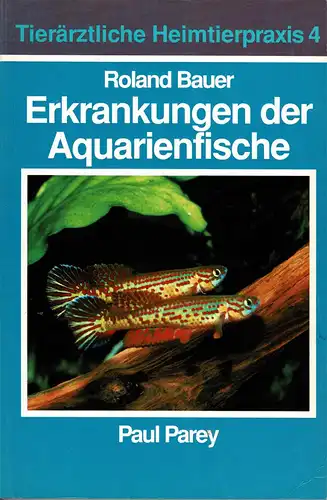 Erkrankungen der Aquarienfische (Tier?rztliche Heimtierpraxis 4). 