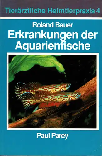 Erkrankungen der Aquarienfische (Tierärztliche Heimtierpraxis 4). 