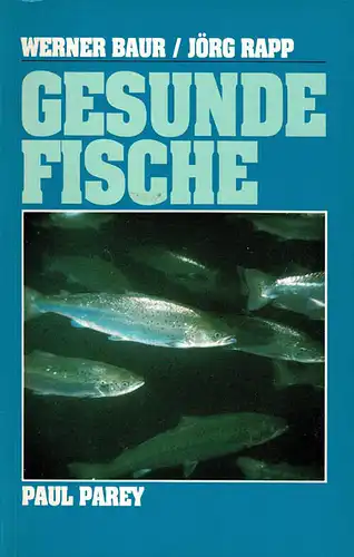 Gesunde Fische. Praktische Anleitung zum Vorbeugen, Erkennen und Behandeln von Fischkrankheiten. 
