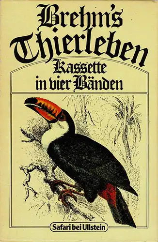 Brehms Thierleben : Kassette in vier Bänden (mit ausgewählten Texten der zweiten Auflage und den entsprechenden Abbildungen). 