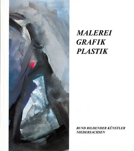 Malerei, Grafik, Plastik - BBK '95 - Landesausstellung. Bund Bildender Künstler Niedersachsen. 