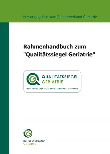 Rahmenhandbuch zum „Qualitätssiegel Geriatrie“. 