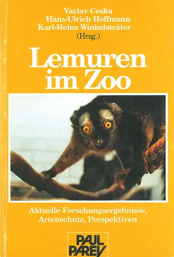 Lemuren im Zoo. Aktuelle Forschungsergebnisse, Artenschutz, Perspektiven. 