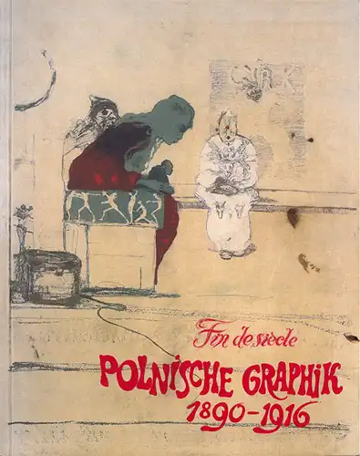 Fin de si?cle. Polnische Graphik 1890 - 1916. Ausstellungskatalog. Stadtmuseum D?sseldorf vom 28. Januar - 22. Februar 1998 Polnisches Institut in D?sseldorf vom 28. Januar - 10. M?rz 1998. Mit zahlreichen Abbildungen. 