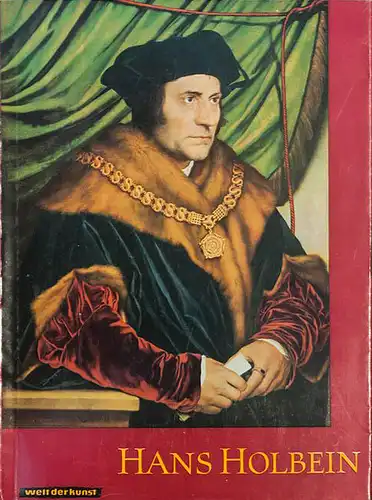 Hans Holbein D.J. - 10 farbige Gem?ldereproduktionen, 6 einfarbige Tafeln. 