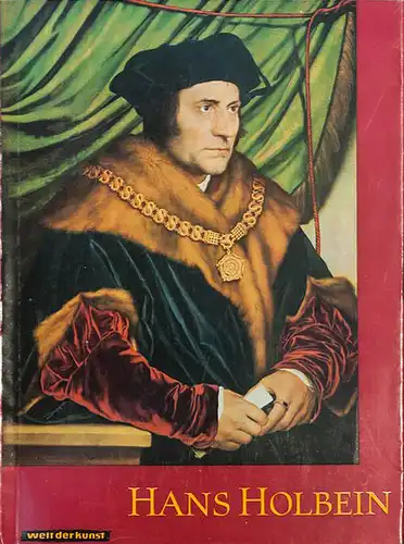 Hans Holbein D.J. - 10 farbige Gemäldereproduktionen, 6 einfarbige Tafeln. 