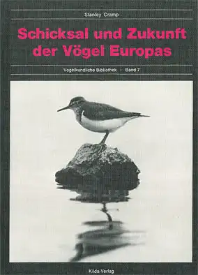 Schicksal und Zukunft der V?gel Europas (Vogelkundliche Bibliothek, Band 7). 