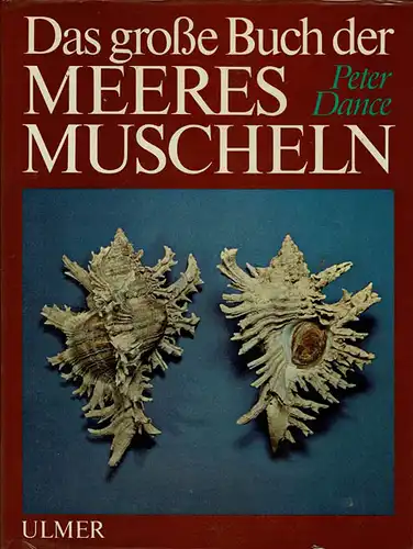 Das große Buch der Meeresmuscheln: Schnecken und Muscheln der Weltmeere. 