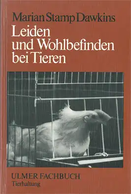 Leiden und Wohlbefinden bei Tieren. Ulmer Fachbuch Tierhaltung. 