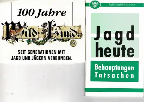 Jagd heute. Behauptungen, Tatsachen. [Mit eingel. Aufkleber: "100 Jahre Wild und Hund". 