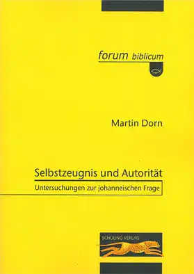 Selbstzeugnis und Autorität: Untersuchungen zur johanneischen Frage. 