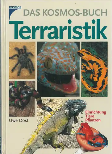 Das Kosmos Buch Terraristik. Einrichtung, Tiere, Pflanzen. 