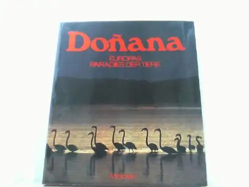 Europas Paradies der Tiere. Der spanische Nationalpark Donana. 1. Auflage. 