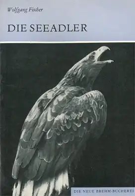 Die Seeadler. Haliaeetus. (Neue Brehm-Bücherei, Heft 221.) 4. Auflage. 