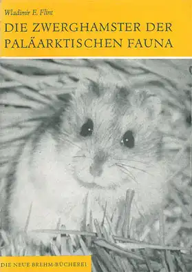 Die Zwerghamster der paläarktischen Fauna (Neue Brehm-Bibliothek, Heft 366). 