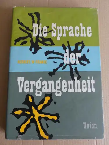 Die Sprache der Vergangenheit Die Verfahren z. vorgeschichtl. Zeitbestimmung. 