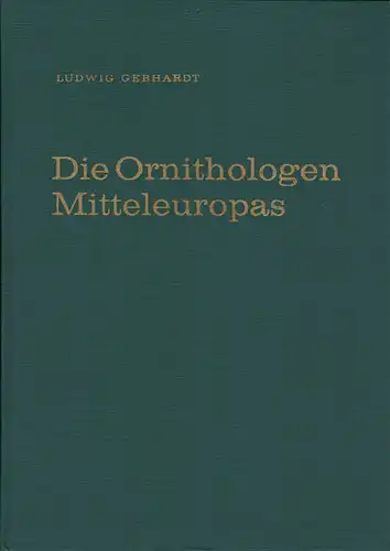 Die Ornithologen Mitteleuropas: Ein Nachschlagewerk. 