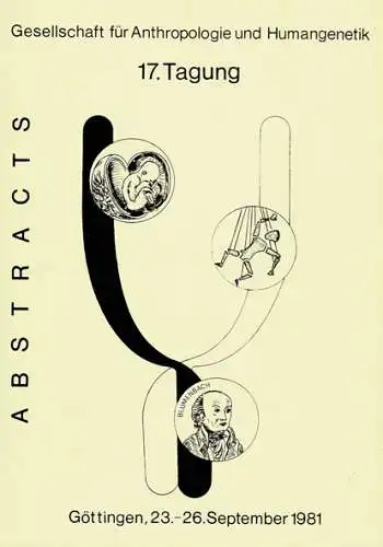 Gesellschaft f?r Anthropologie und Humangenetik. 17. Tagung. G?ttingen, 23. - 26. September 1981. Abstracts. 