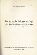 Ein Beitrag des Biologen zur Frage des Sonderstellung des Menschen (Sonderdruck aus der Jahresschrift des Märkischen Gymnasiums 1965). 