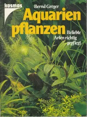 Aquarienpflanzen. Beliebte Arten richtig gepflegt. 