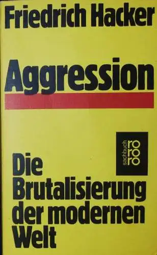 Aggression - Die Brutalisierung der modernen Welt. 