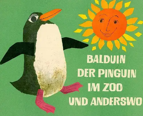Balduin der Pinguin im Zoo und anderswo. 