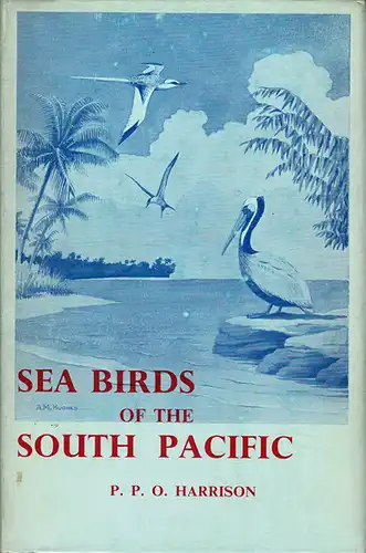 Sea Birds of The South Pacific Ocean. A Handbook for Passengers and Seafarers. 