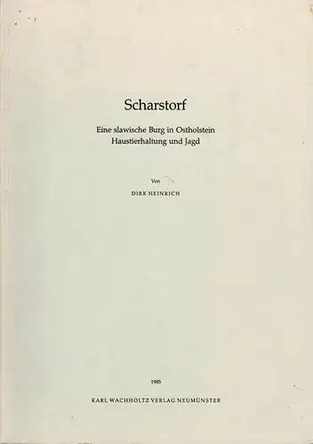Scharstorf: Eine slawische Burg in Ostholstein: Haustierhaltung und Jagd. 