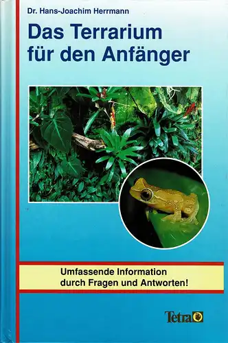 Das Terrarium f?r den Anf?nger. Umfassende Information durch Fragen und Antworten!. 