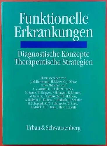 Funktionelle Erkrankungen - Diagnostische Konzepte - Therapeutische Strategien. 