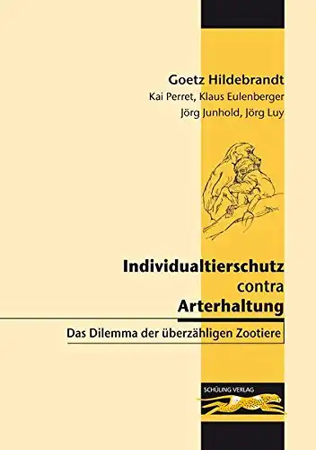 Individualtierschutz contra Arterhaltung. Das Dilemma der ?berz?hligen Zootiere. 