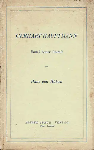 Gerhart Hauptmann : Umri? seiner Gestalt. 