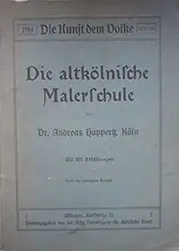 Die altkölnische Malerschule (Die Kunst dem Volke, 1914, Nr. 17/18). 